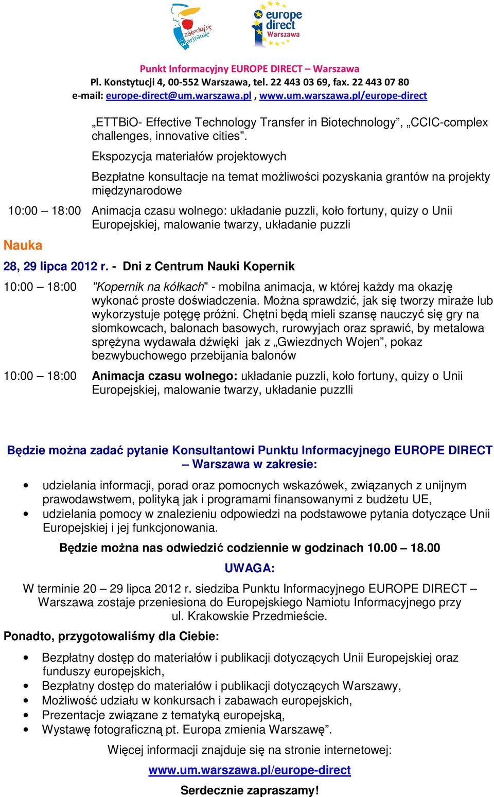 Unii Europejskiej, malowanie twarzy, układanie puzzli Nauka 28, 29 lipca 2012 r.