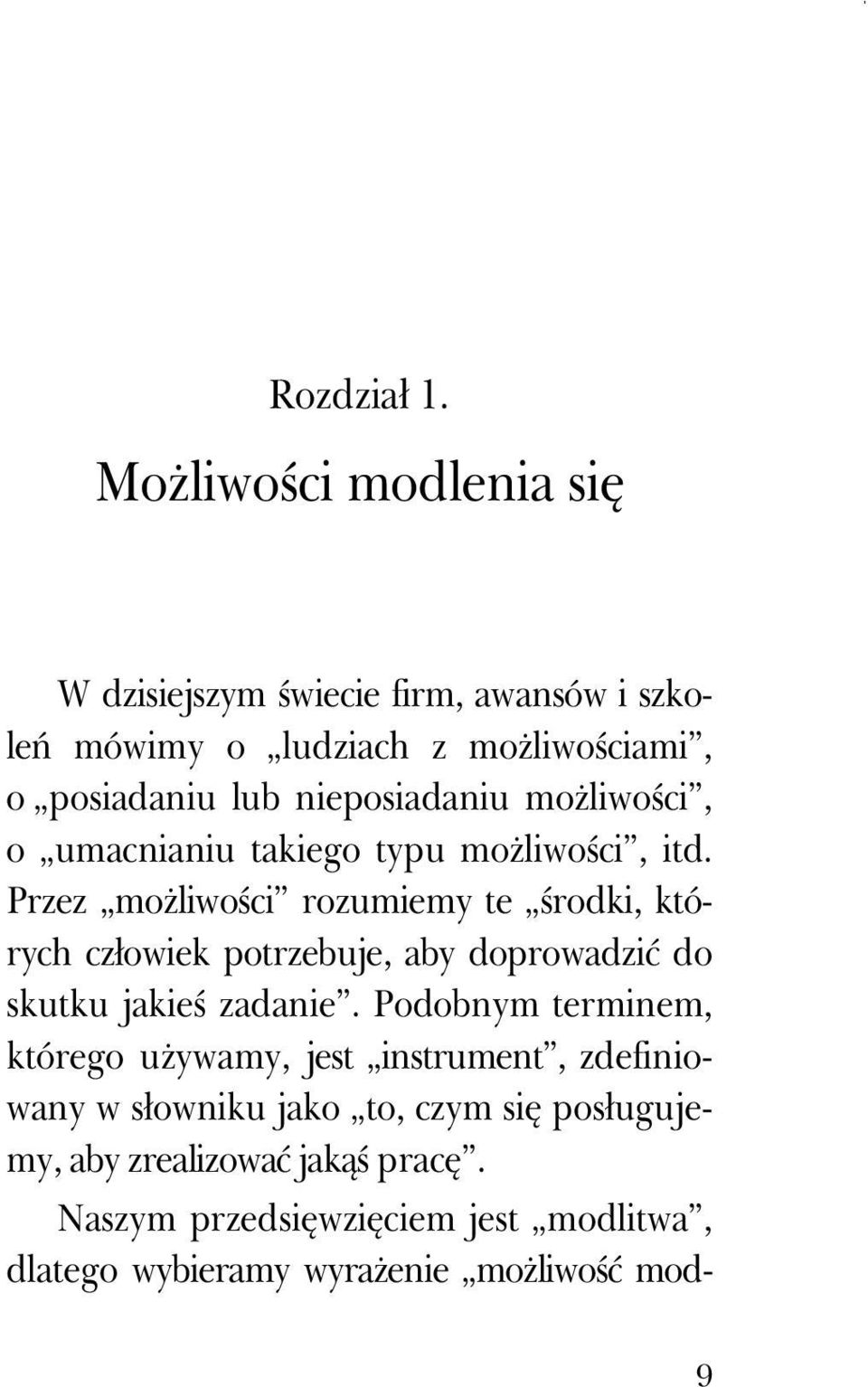 nieposiadaniu moŝliwości, o umacnianiu takiego typu moŝliwości, itd.