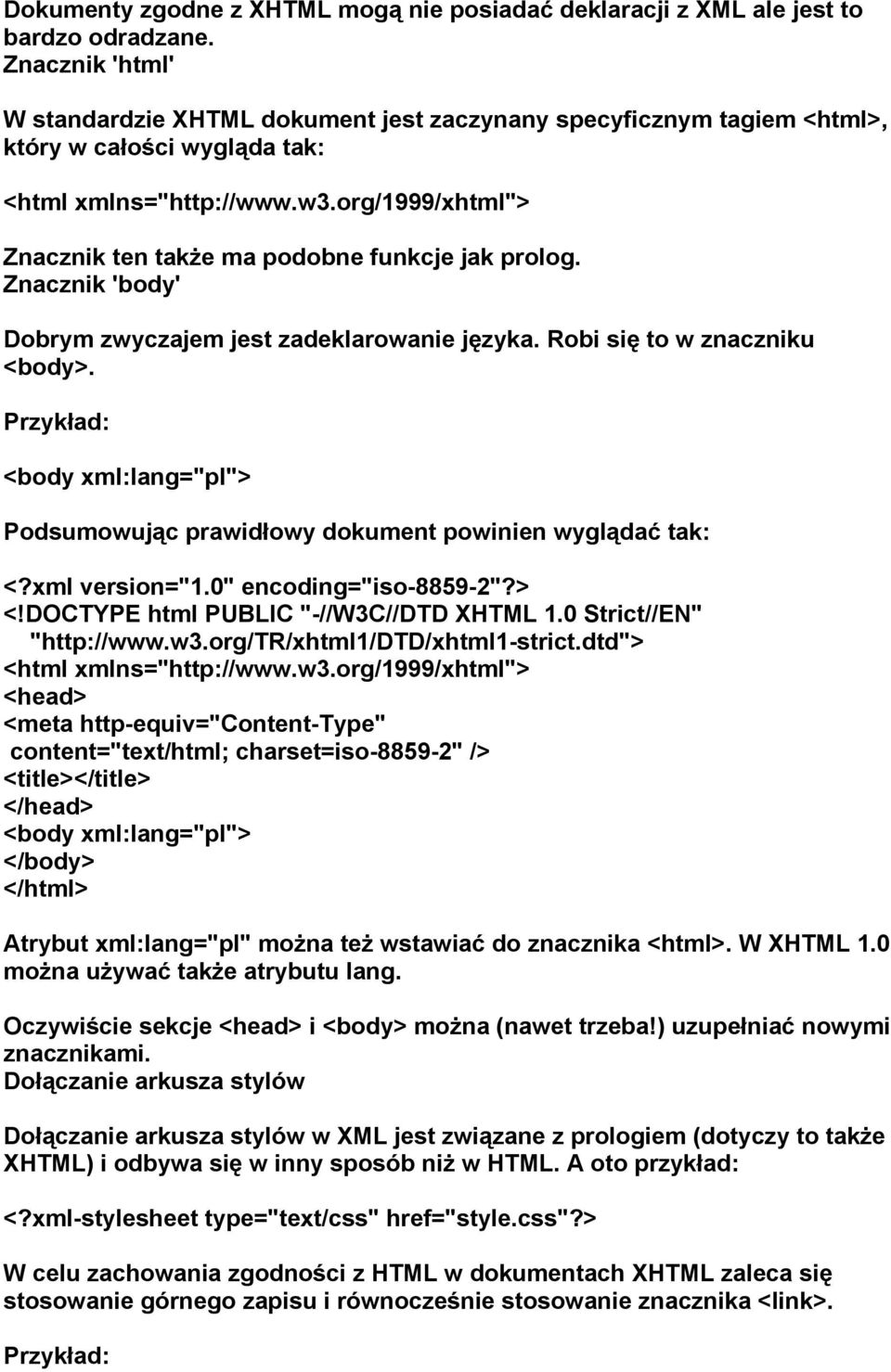 org/1999/xhtml"> Znacznik ten także ma podobne funkcje jak prolog. Znacznik 'body' Dobrym zwyczajem jest zadeklarowanie języka. Robi się to w znaczniku <body>.
