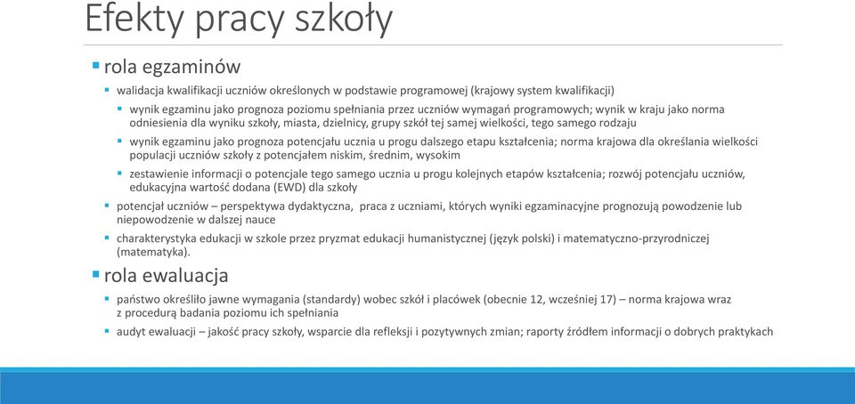 progu dalszego etapu kształcenia; norma krajowa dla określania wielkości populacji uczniów szkoły z potencjałem niskim, średnim, wysokim zestawienie informacji o potencjale tego samego ucznia u progu