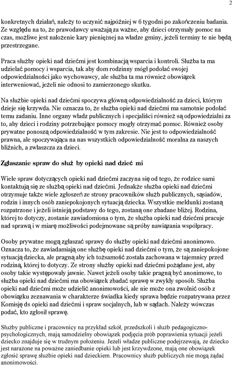 Praca służby opieki nad dziećmi jest kombinacją wsparcia i kontroli.