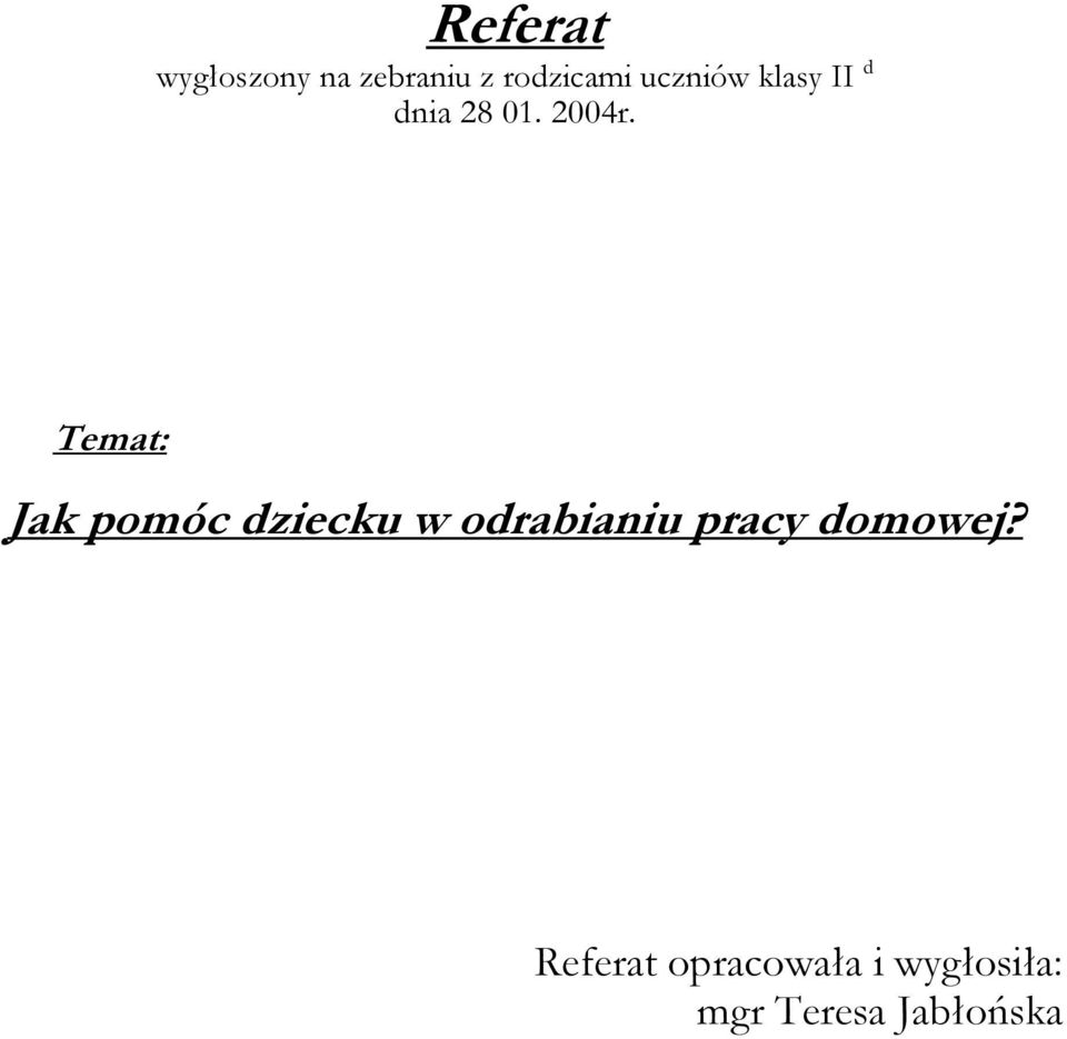 Temat: Jak pomóc dziecku w odrabianiu pracy