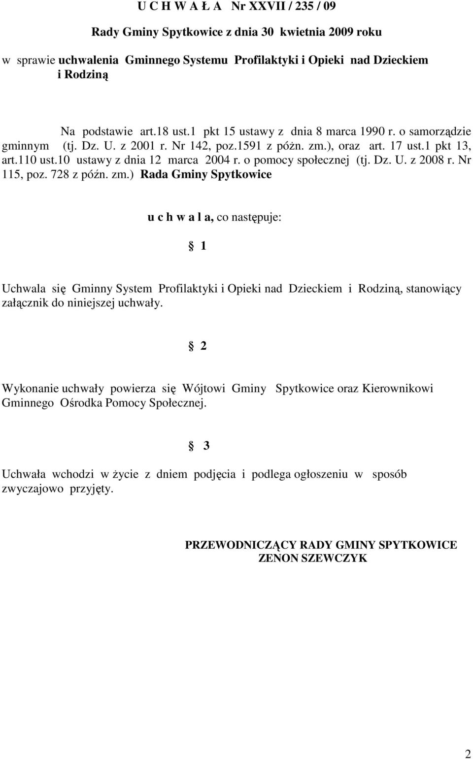 o pomocy społecznej (tj. Dz. U. z 2008 r. Nr 115, poz. 728 z późn. zm.