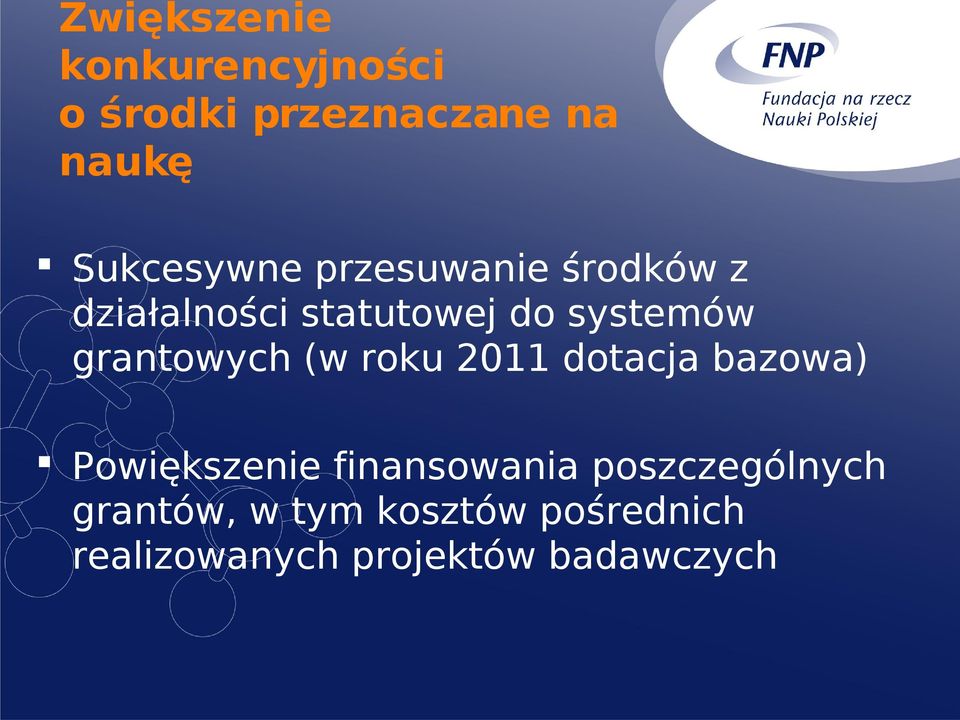 grantowych (w roku 2011 dotacja bazowa) Powiększenie finansowania