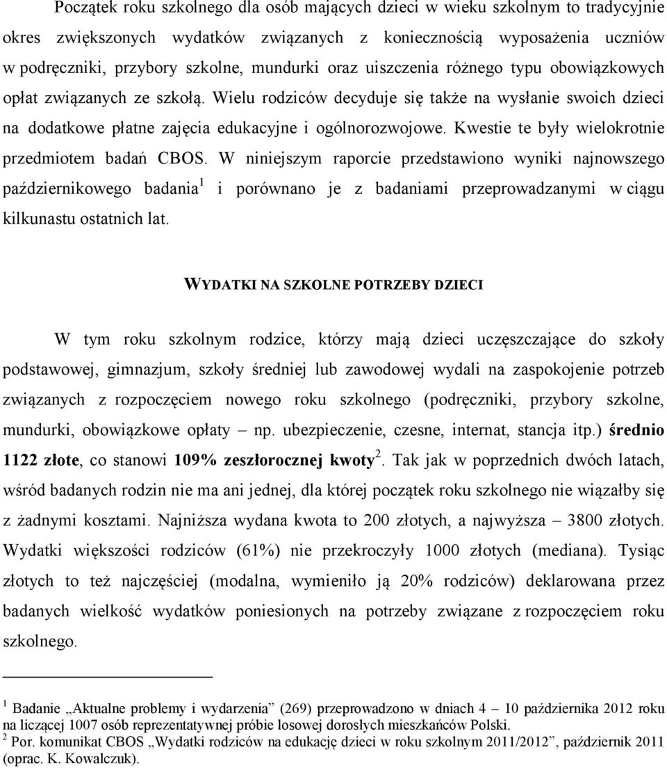 Kwestie te były wielokrotnie przedmiotem badań CBOS.