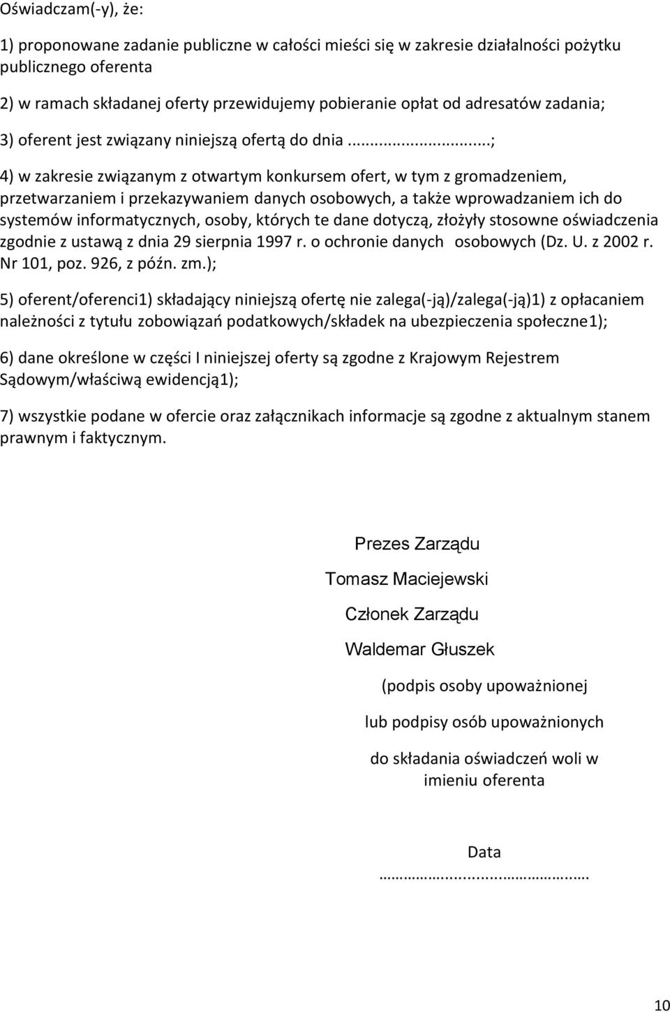 ..; 4) w zakresie związanym z otwartym konkursem ofert, w tym z gromadzeniem, przetwarzaniem i przekazywaniem danych osobowych, a także wprowadzaniem ich do systemów informatycznych, osoby, których