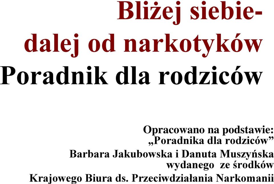 rodziców Barbara Jakubowska i Danuta Muszyńska