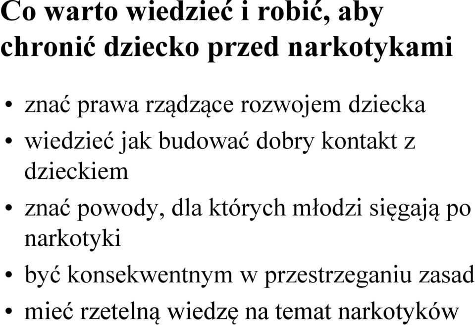 dzieckiem znać powody, dla których młodzi sięgają po narkotyki być