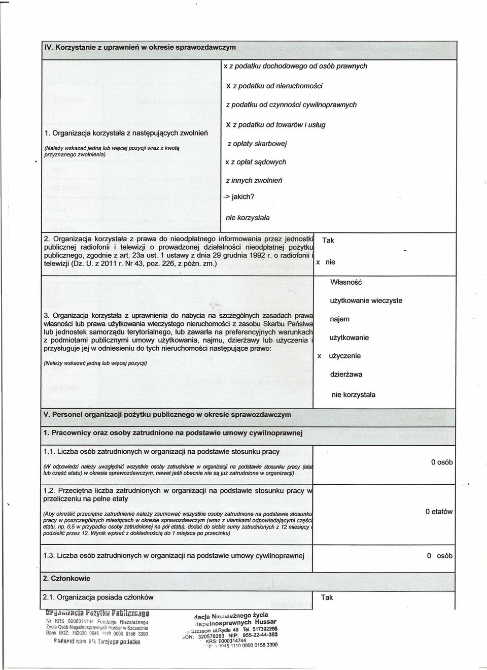 korzystała 2 Organizacja korzystała z prawa do odpłatnego informowania przez jednostk publicznej radiofonii i telewizji o prowadzonej działalności odpłatnej, zgod z art 23a ust, 1 ustawy z dnia 29