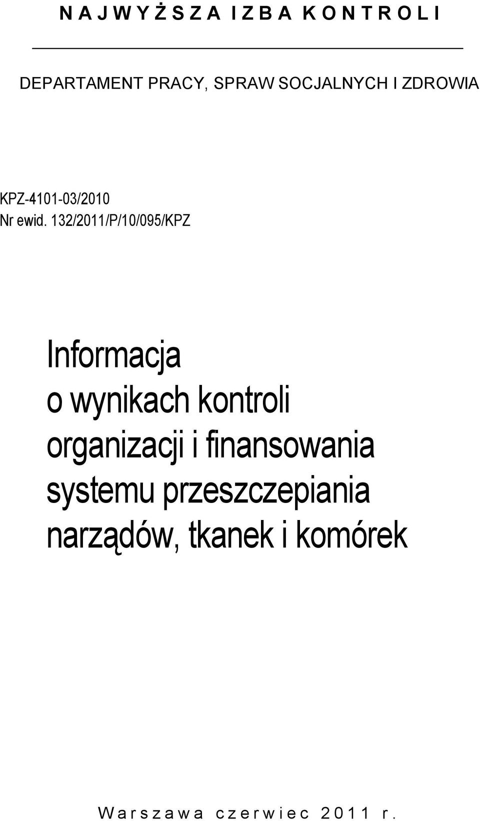 132/2011/P/10/095/KPZ Informacja o wynikach kontroli organizacji i
