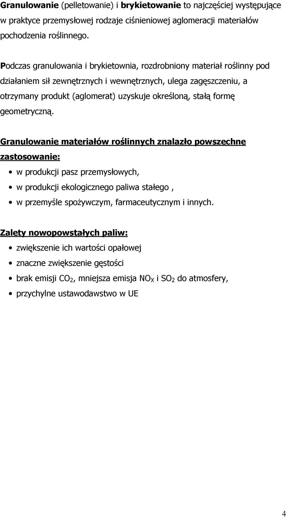 stałą formę geometryczną.