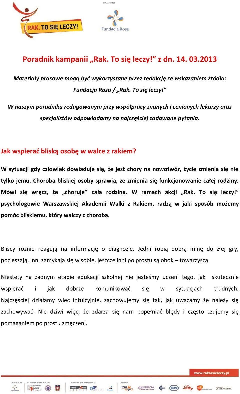 Choroba bliskiej osoby sprawia, że zmienia się funkcjonowanie całej rodziny. Mówi się wręcz, że choruje cała rodzina. W ramach akcji Rak. To się leczy!