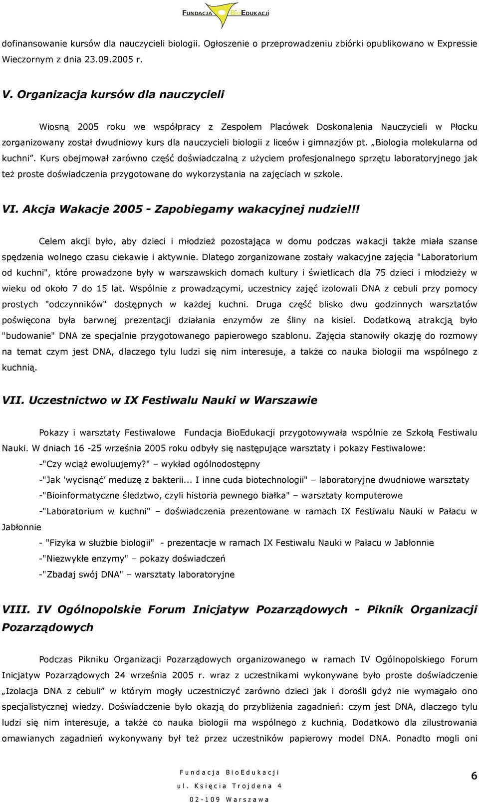 gimnazjów pt. Biologia molekularna od kuchni.