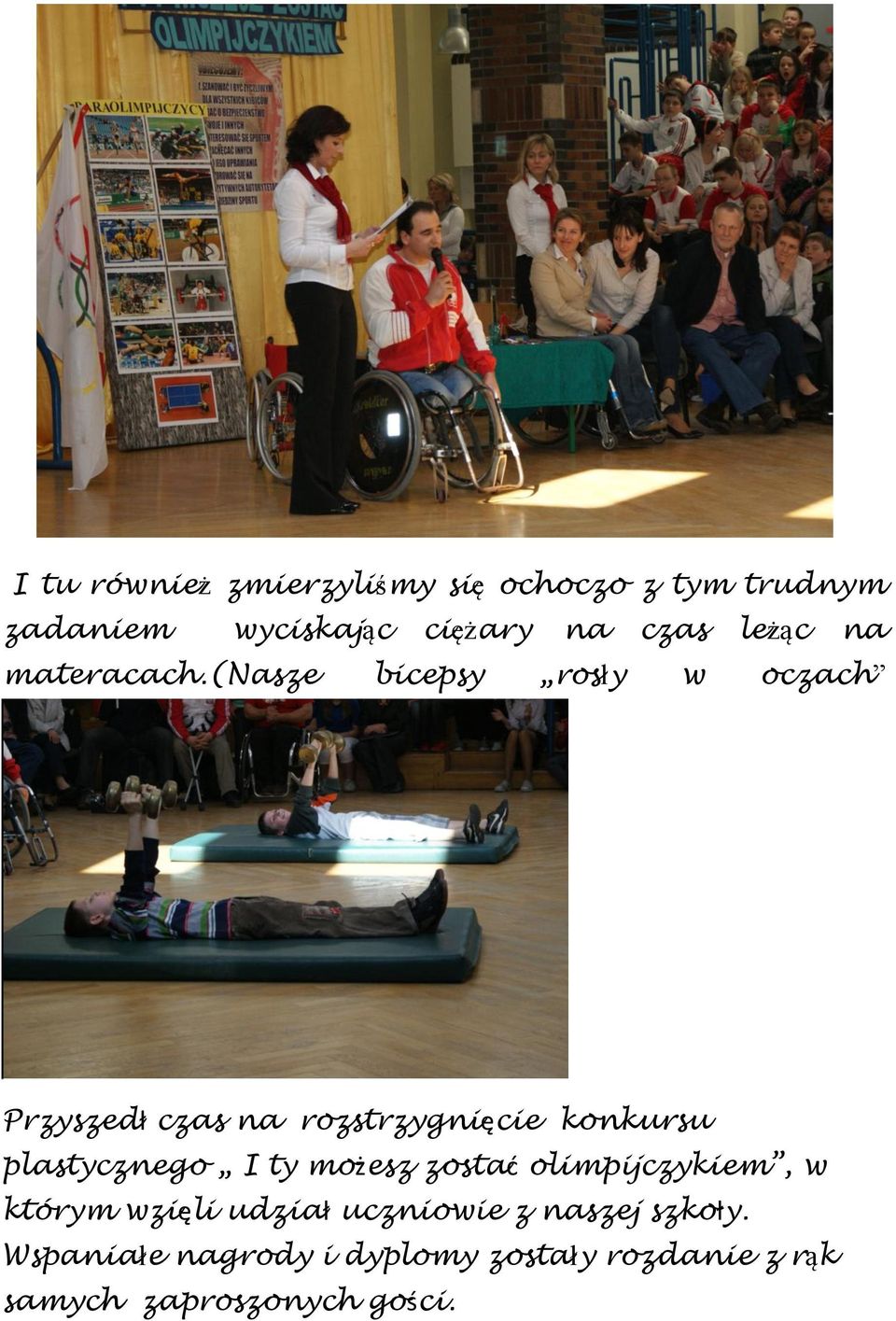 (nasze bicepsy rosły w oczach Przyszedł czas na rozstrzygnięcie konkursu plastycznego I ty