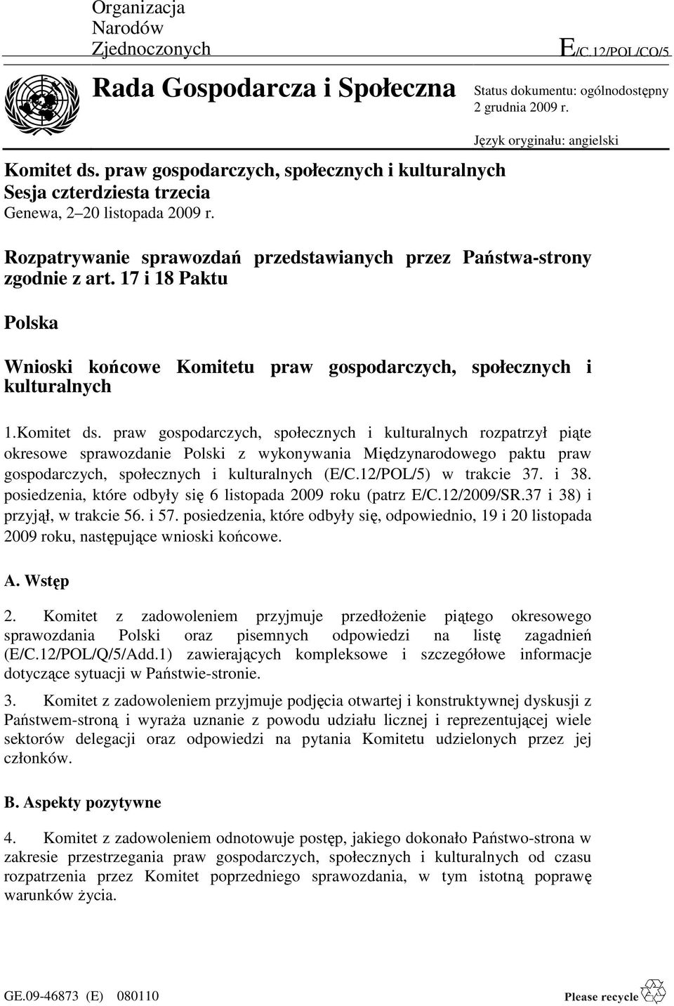 praw gospodarczych, społecznych i kulturalnych rozpatrzył piąte okresowe sprawozdanie Polski z wykonywania Międzynarodowego paktu praw gospodarczych, społecznych i kulturalnych (E/C.