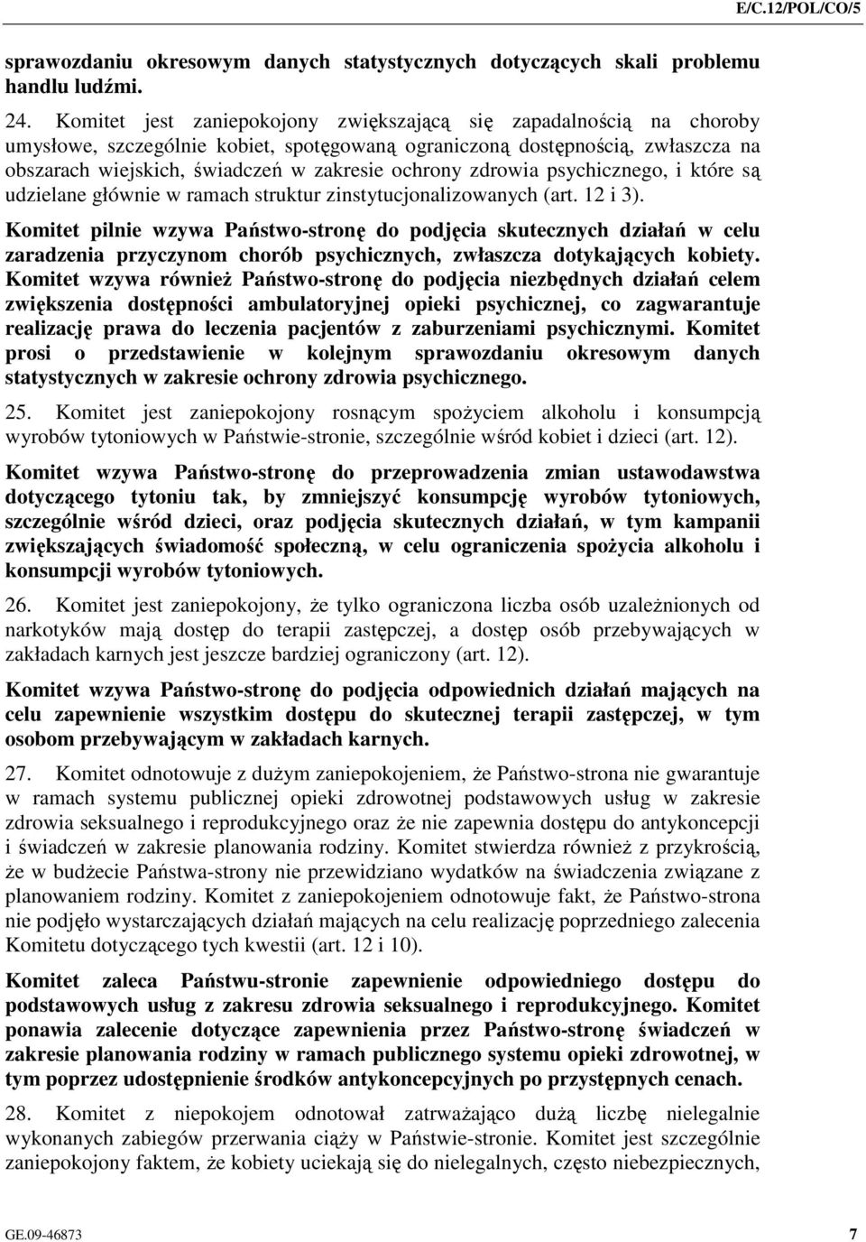 zdrowia psychicznego, i które są udzielane głównie w ramach struktur zinstytucjonalizowanych (art. 12 i 3).