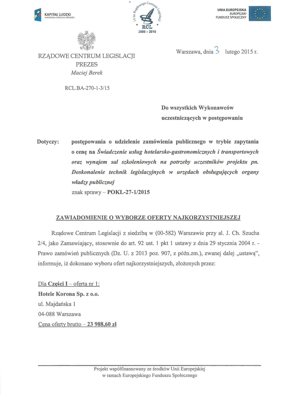 hotelarsko-gastronomicznych i transportowych oraz wynajem sal szkoleniowych na potrzeby uczestników projektu pn.