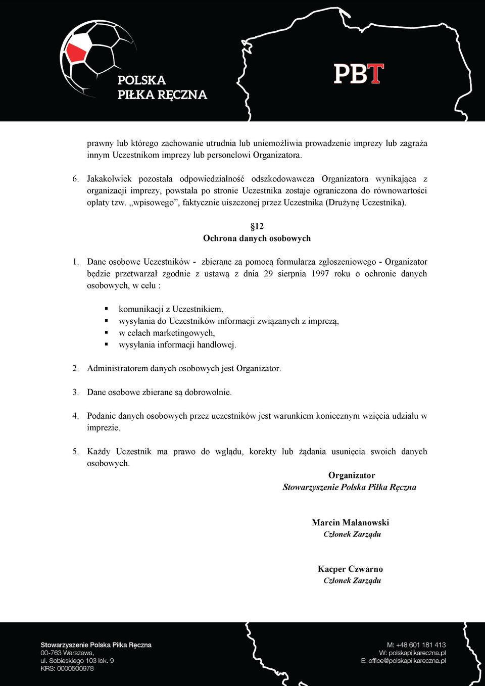 wpisowego, faktycznie uiszczonej przez Uczestnika (Drużynę Uczestnika). 12 Ochrona danych osobowych 1.