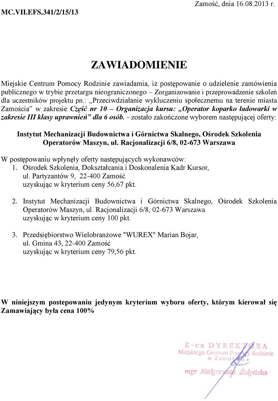 Racjonalizacji 6/8, 02-673 Warszawa uzyskując w kryterium ceny 56,67 pkt. 2.