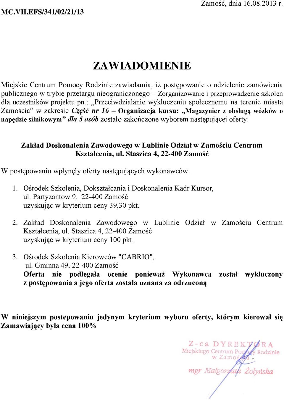 dla 5 osób zostało zakończone wyborem następującej oferty: Zakład Doskonalenia Zawodowego w Lublinie Odział w Zamościu