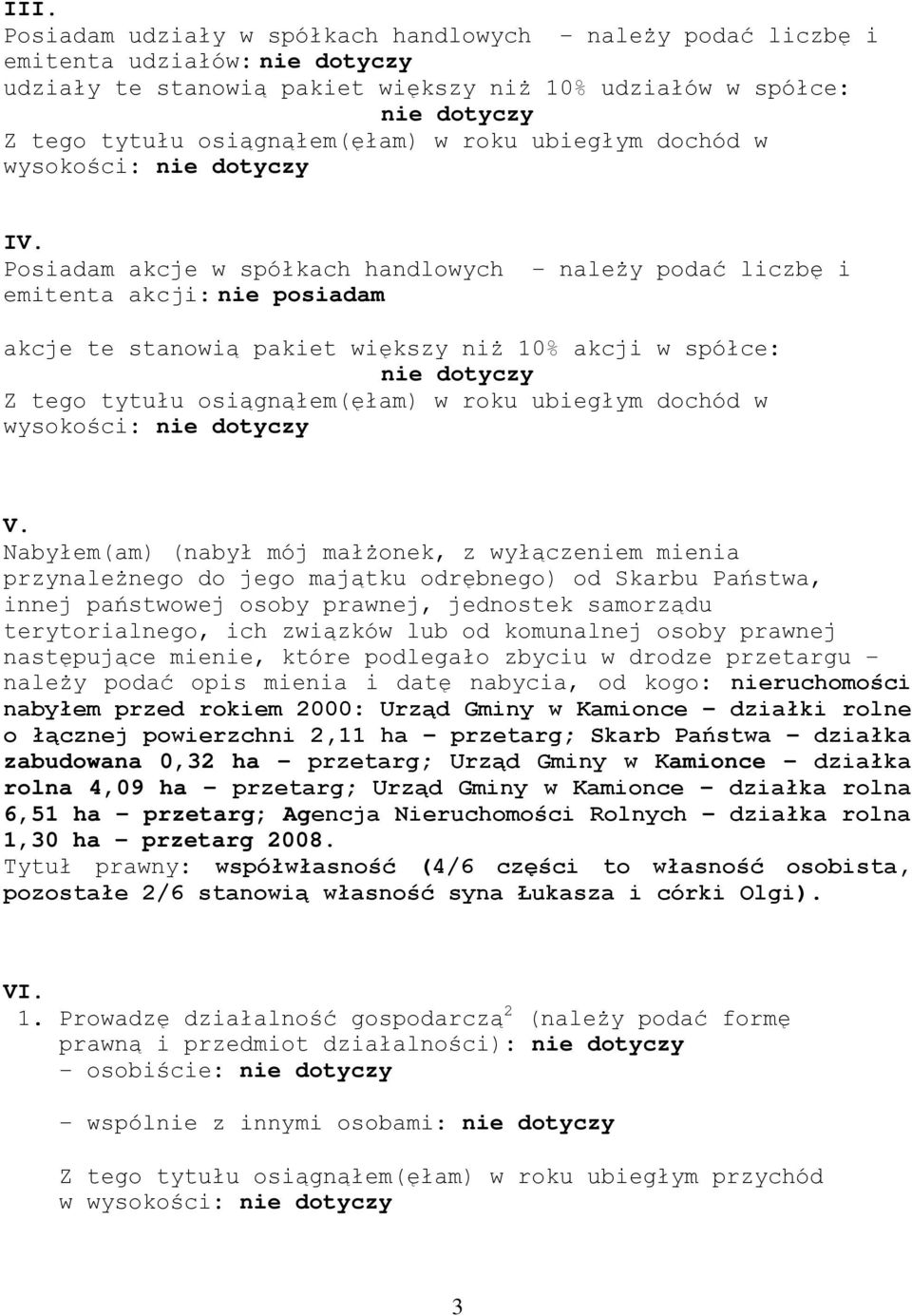 Nabyłem(am) (nabył mój małżonek, z wyłączeniem mienia przynależnego do jego majątku odrębnego) od Skarbu Państwa, innej państwowej osoby prawnej, jednostek samorządu terytorialnego, ich związków lub