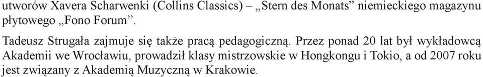 Tadeusz Strugała zajmuje się także pracą pedagogiczną.