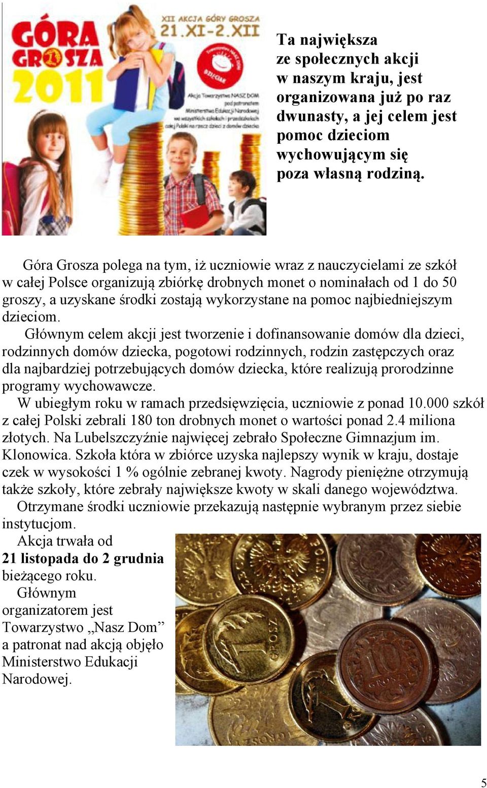 najbiedniejszym dzieciom.