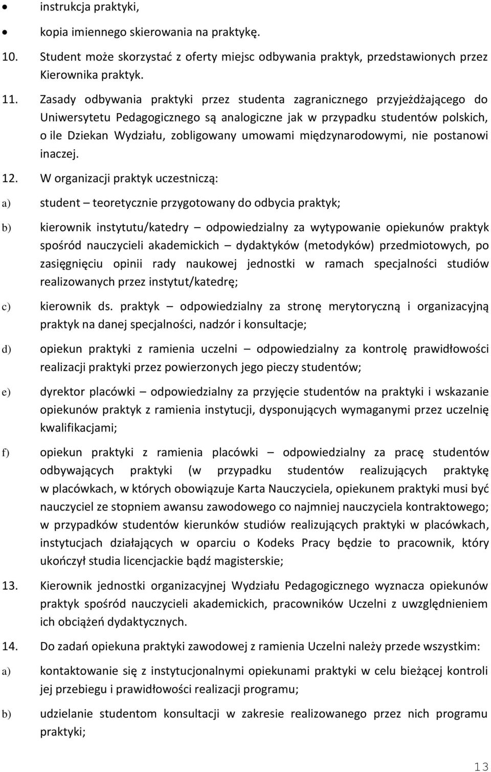 międzynarodowymi, nie postanowi inaczej. 12.