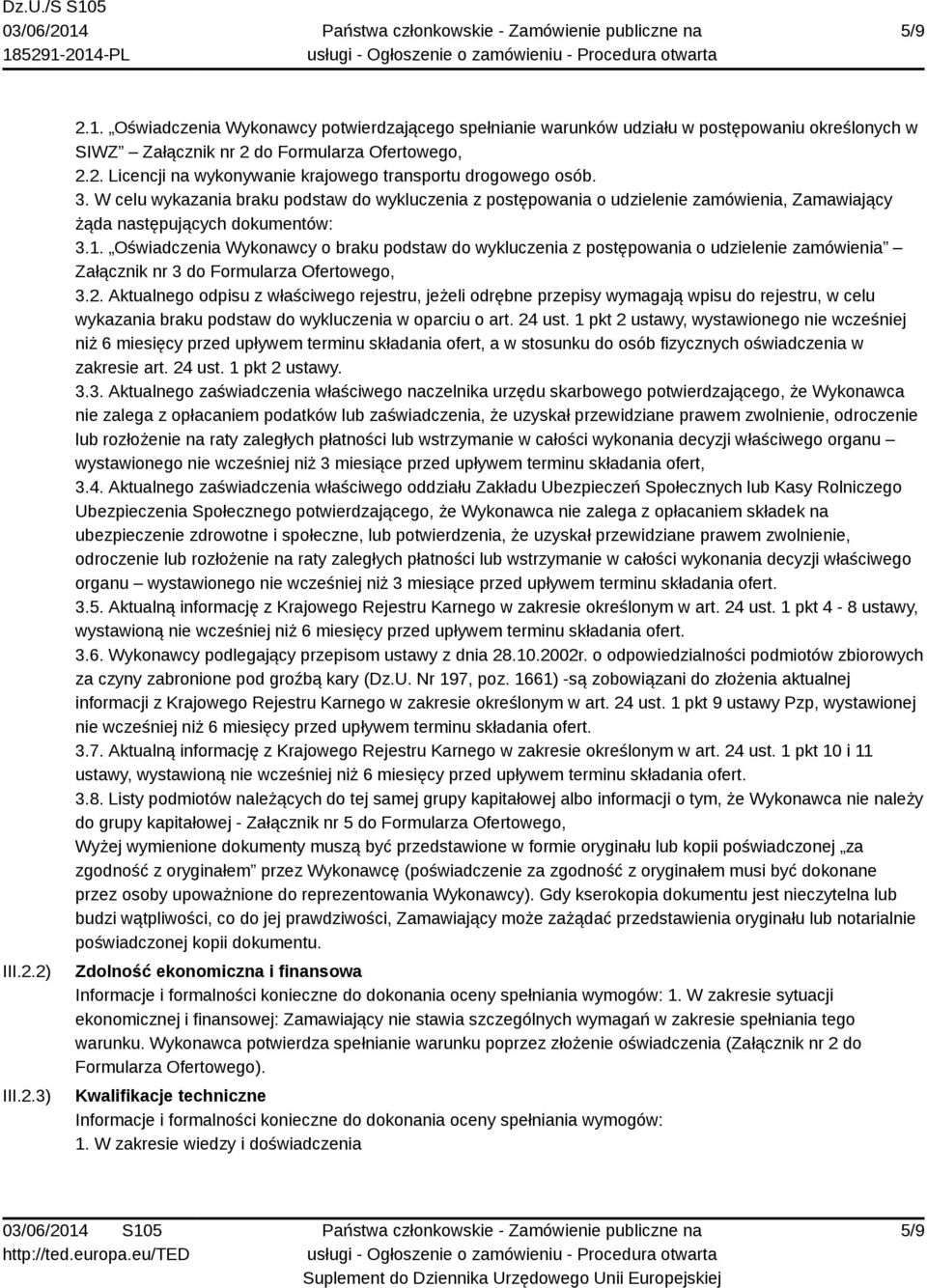 Oświadczenia Wykonawcy o braku podstaw do wykluczenia z postępowania o udzielenie zamówienia Załącznik nr 3 do Formularza Ofertowego, 3.2.
