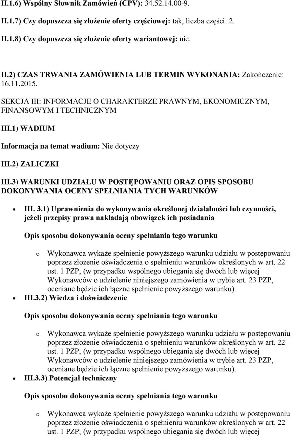 3) WARUNKI UDZIAŁU W POSTĘPOWANIU ORAZ OPIS SPOSOBU DOKONYWANIA OCENY SPEŁNIANIA TYCH WARUNKÓW III. 3.