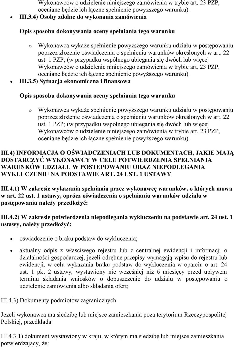 1 USTAWY III.4.1) W zakresie wykazania spełniania przez wykonawcę warunków, o których mowa w art. 22 ust.