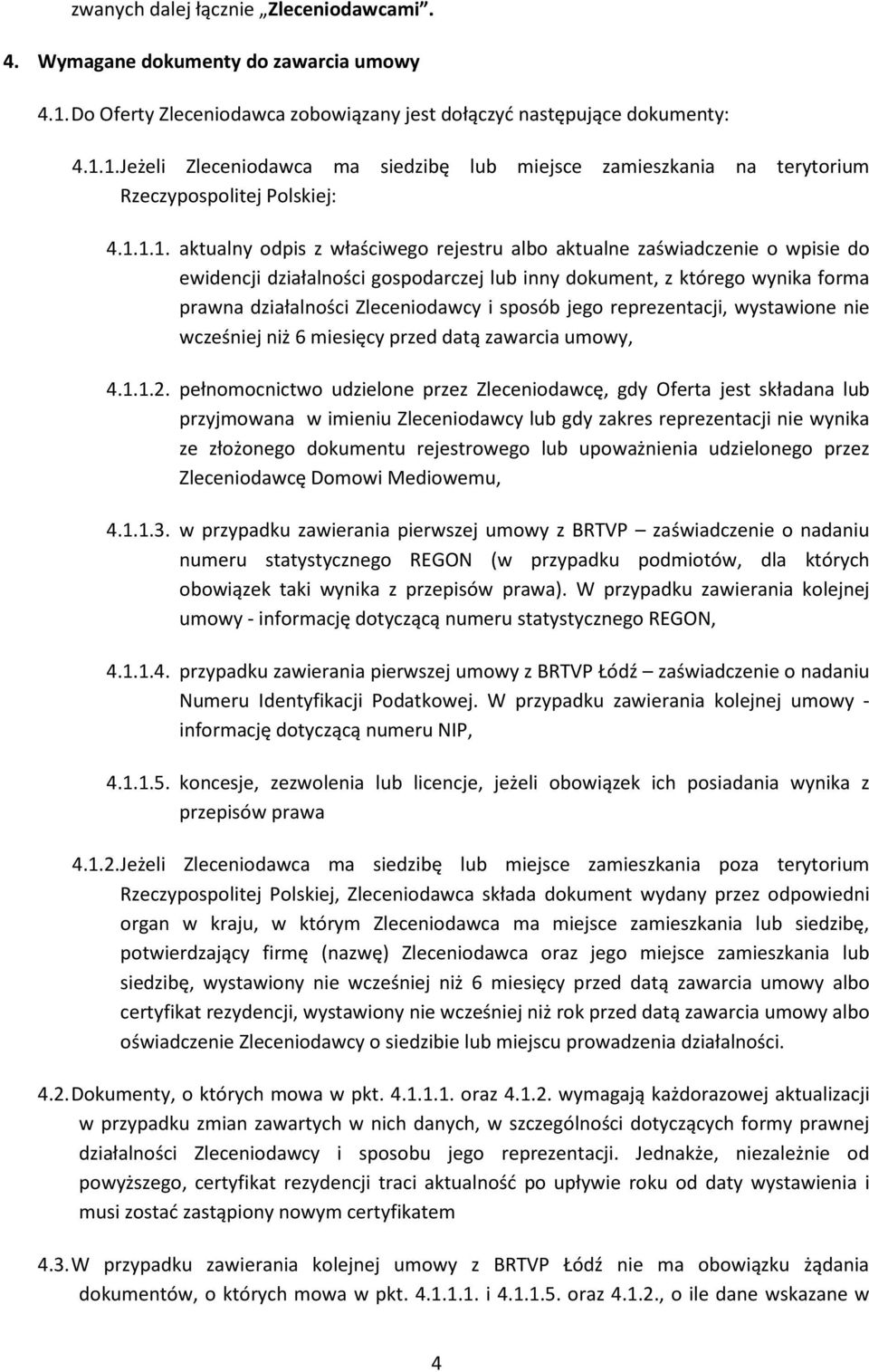 sposób jego reprezentacji, wystawione nie wcześniej niż 6 miesięcy przed datą zawarcia umowy, 4.1.1.2.