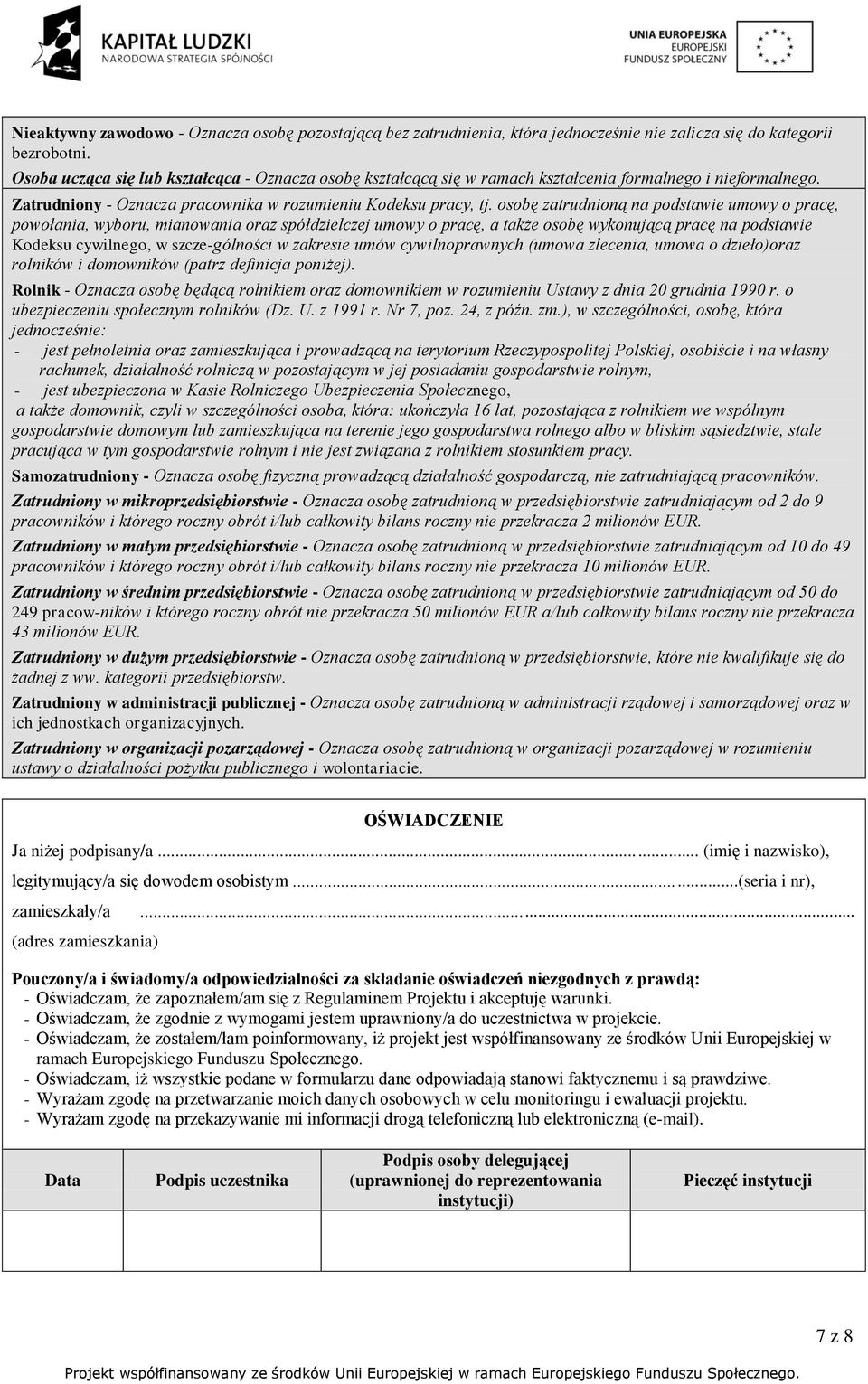 osobę zatrudnioną na podstawie umowy o pracę, powołania, wyboru, mianowania oraz spółdzielczej umowy o pracę, a także osobę wykonującą pracę na podstawie Kodeksu cywilnego, w szcze-gólności w