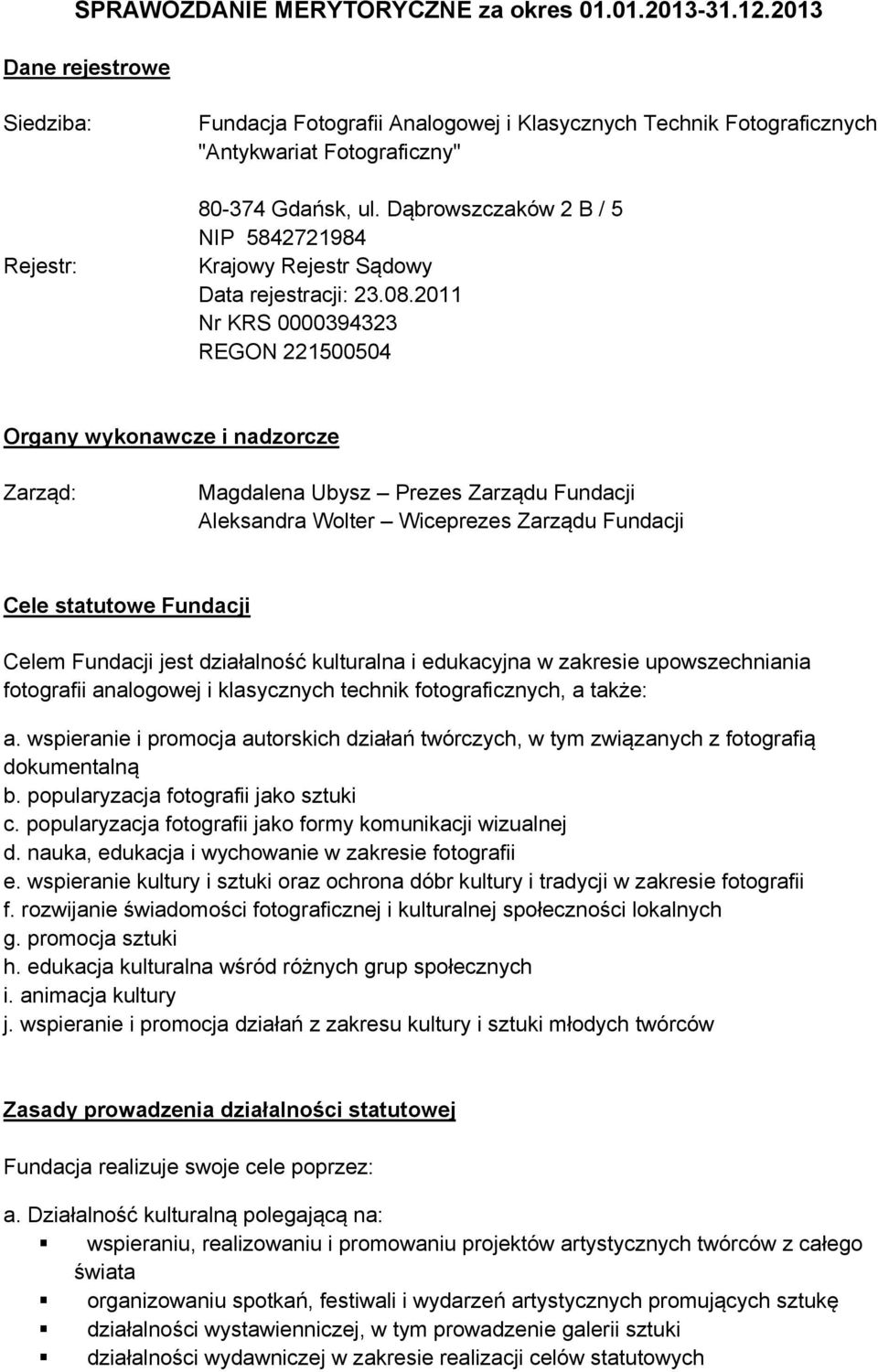 Dąbrowszczaków 2 B / 5 NIP 5842721984 Krajowy Rejestr Sądowy Data rejestracji: 23.08.