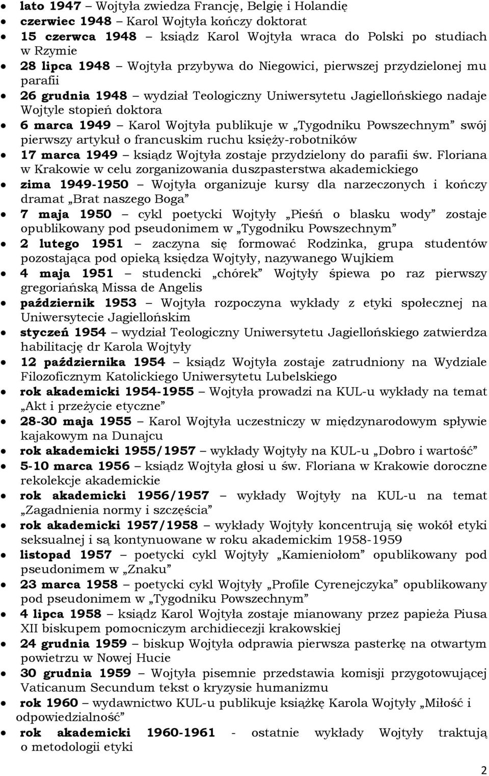 Tygodniku Powszechnym swój pierwszy artykuł o francuskim ruchu księży-robotników 17 marca 1949 ksiądz Wojtyła zostaje przydzielony do parafii św.