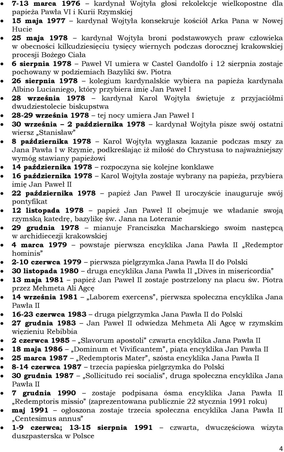 sierpnia zostaje pochowany w podziemiach Bazyliki św.