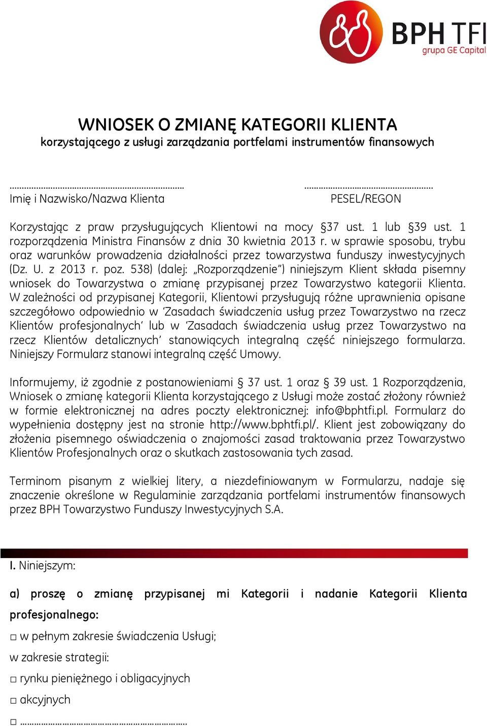 w sprawie sposobu, trybu oraz warunków prowadzenia działalności przez towarzystwa funduszy inwestycyjnych (Dz. U. z 2013 r. poz.