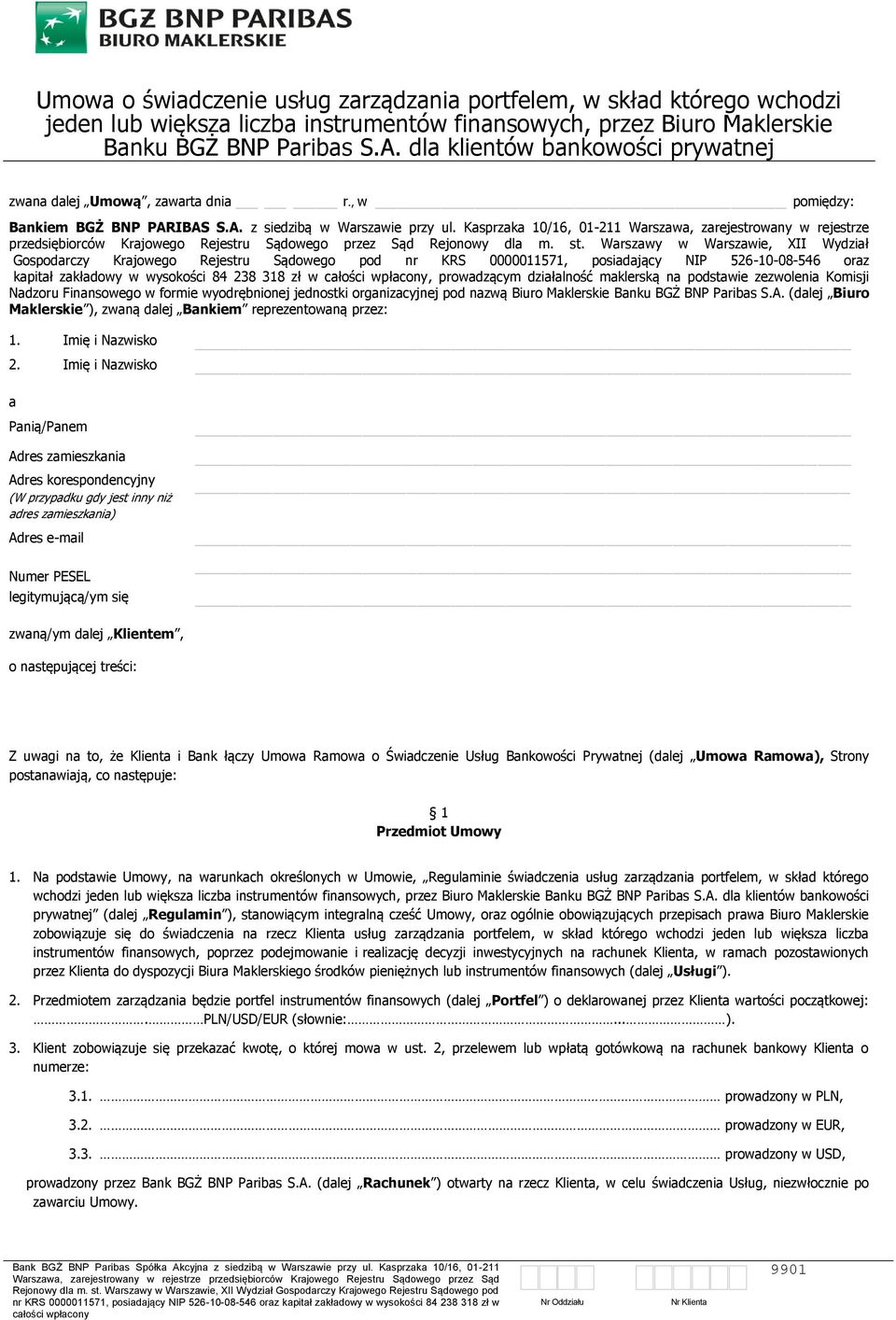 Kasprzaka 10/16, 01-211 Warszawa, zarejestrowany w rejestrze przedsiębiorców Krajowego Rejestru Sądowego przez Sąd Rejonowy dla m. st.