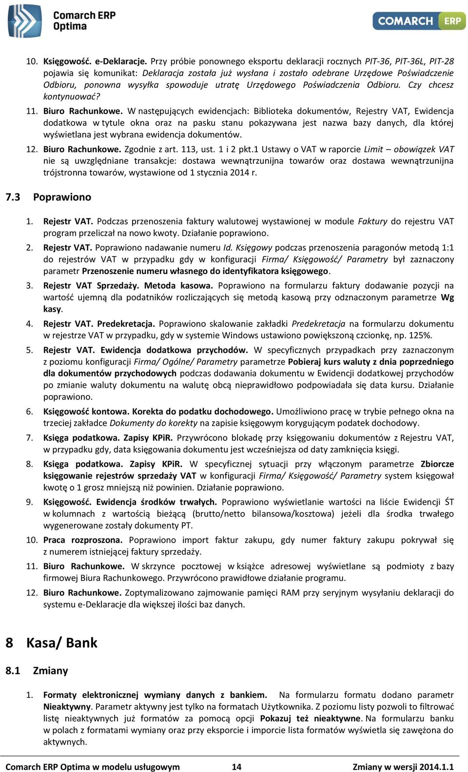 spowoduje utratę Urzędowego Poświadczenia Odbioru. Czy chcesz kontynuować? 11. Biuro Rachunkowe.