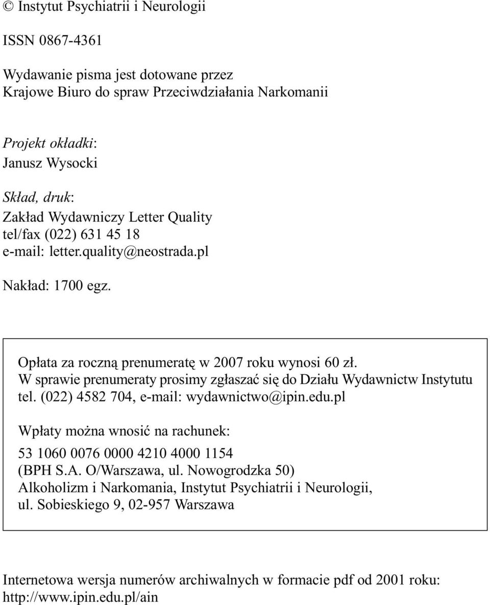 W sprawie prenumeraty prosimy zg³aszaæ siê do Dzia³u Wydawnictw Instytutu tel. (022) 4582 704, e-mail: wydawnictwo@ipin.edu.