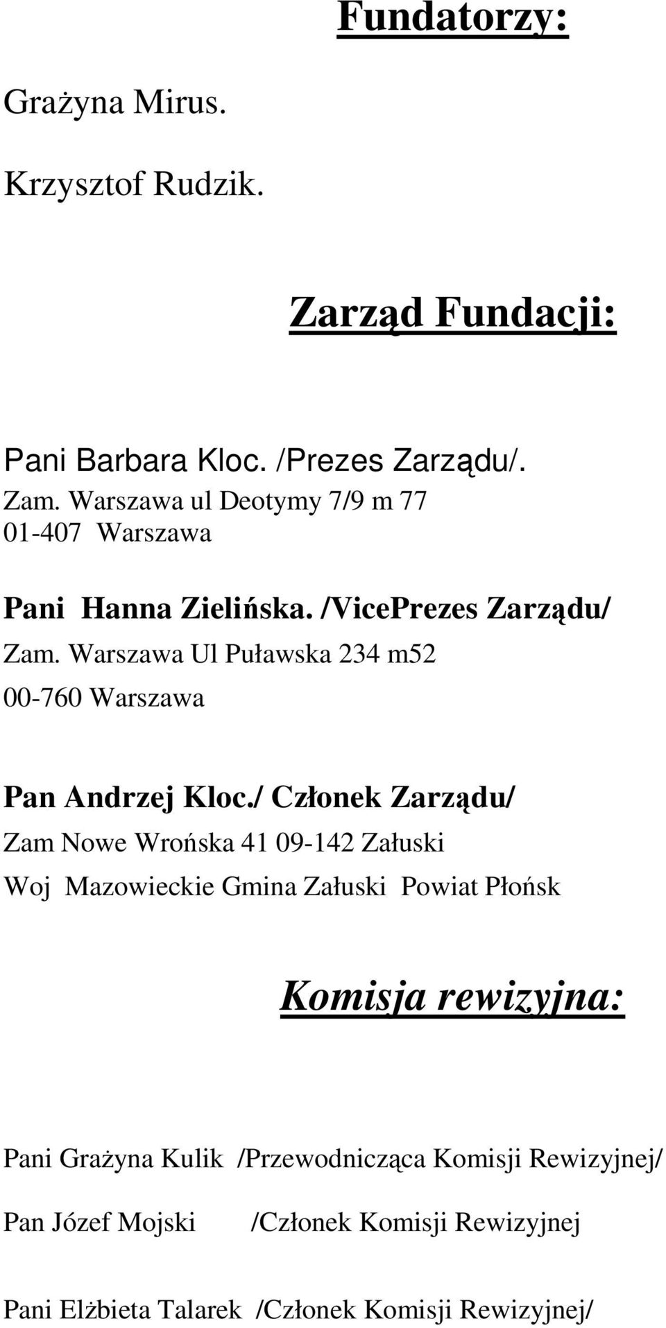 Warszawa Ul Puławska 234 m52 00-760 Warszawa Pan Andrzej Kloc.