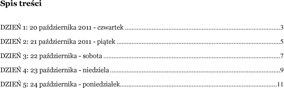 .. 5 DZIEŃ 3: 22 października - sobota.