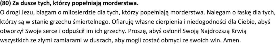 Nalegam o łaskę dla tych, którzy są w stanie grzechu śmiertelnego.