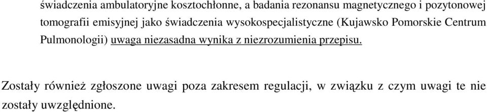 Pomorskie Centrum Pulmonologii) uwaga niezasadna wynika z niezrozumienia przepisu.