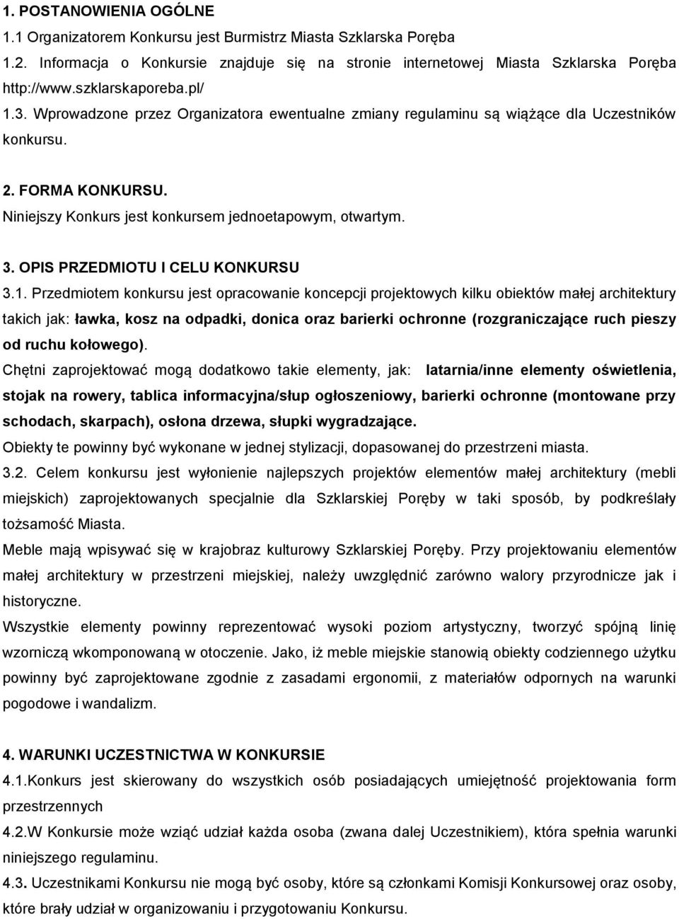 3. OPIS PRZEDMIOTU I CELU KONKURSU 3.1.