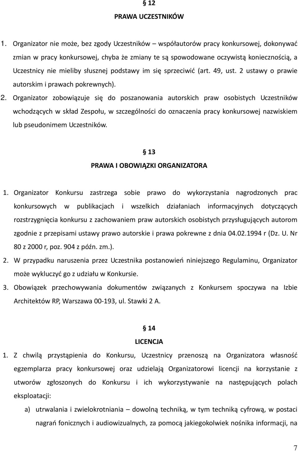 słusznej podstawy im się sprzeciwić (art. 49, ust. 2 