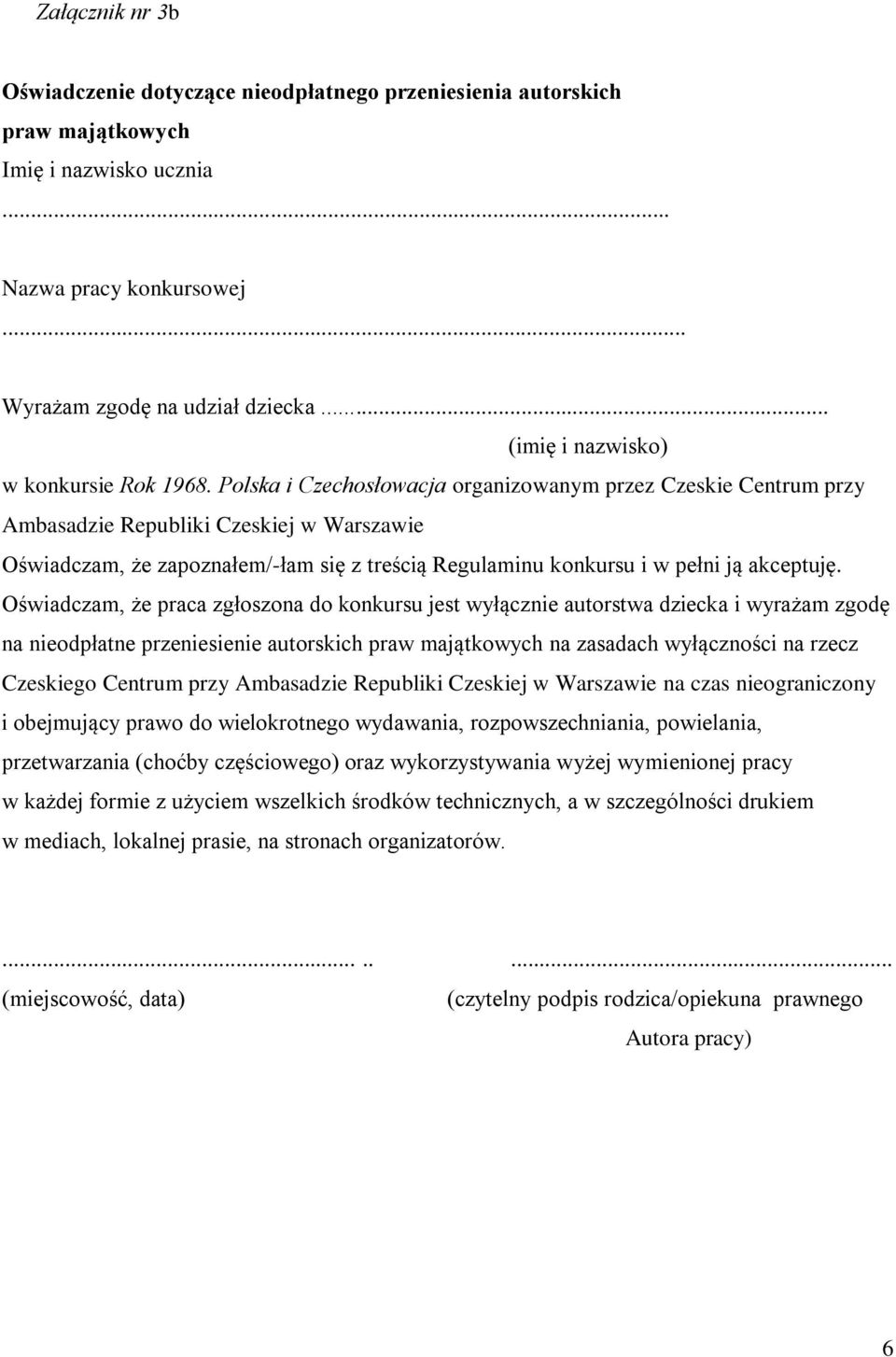 Polska i Czechosłowacja organizowanym przez Czeskie Centrum przy Ambasadzie Republiki Czeskiej w Warszawie Oświadczam, że zapoznałem/-łam się z treścią Regulaminu konkursu i w pełni ją akceptuję.