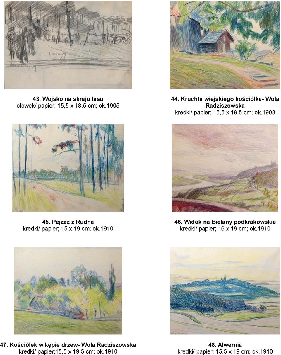 Pejzaż z Rudna kredki/ papier; 15 x 19 cm; ok.1910 46.
