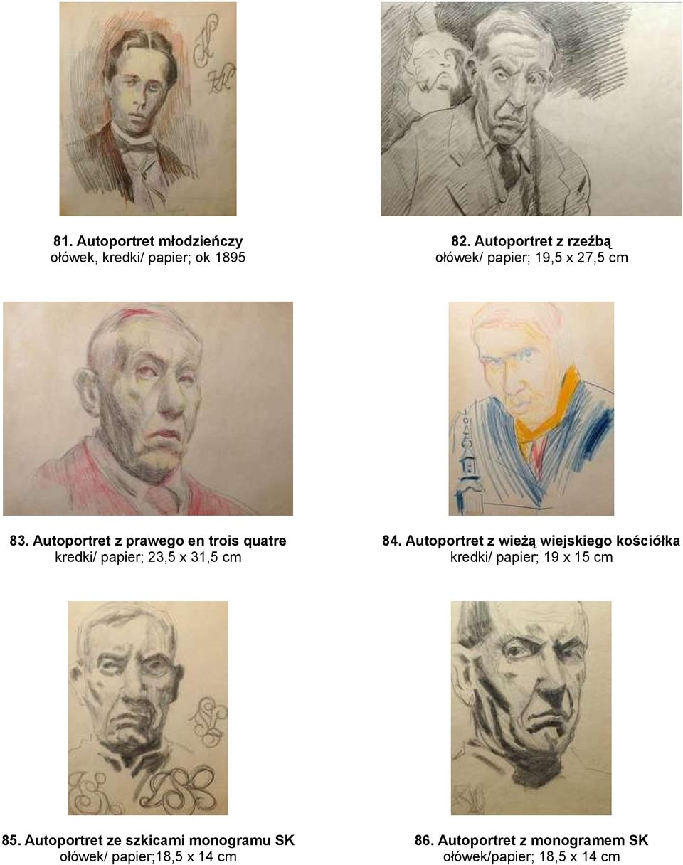 Autoportret z prawego en trois quatre kredki/ papier; 23,5 x 31,5 cm 84.