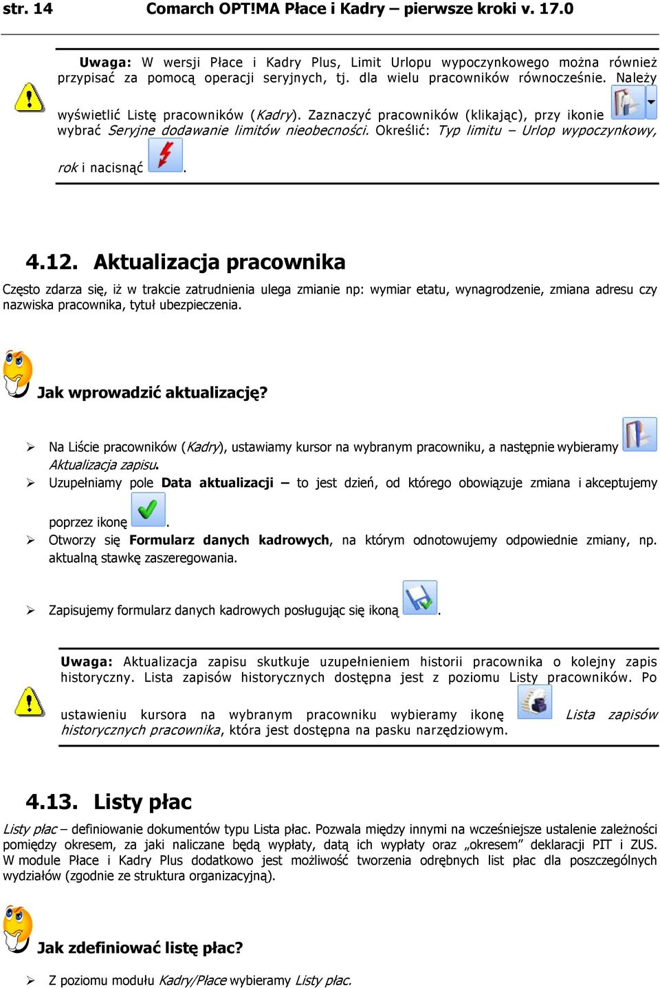 Określić: Typ limitu Urlop wypoczynkowy, rok i nacisnąć. 4.12.